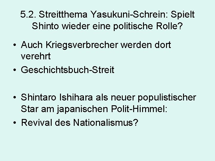 5. 2. Streitthema Yasukuni-Schrein: Spielt Shinto wieder eine politische Rolle? • Auch Kriegsverbrecher werden