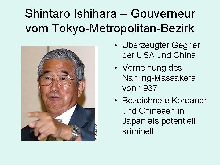 Shintaro Ishihara – Gouverneur vom Tokyo-Metropolitan-Bezirk • Überzeugter Gegner der USA und China •