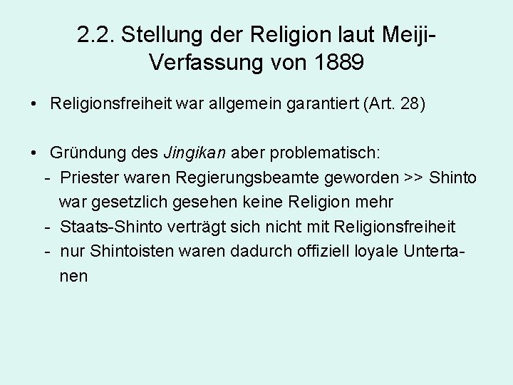 2. 2. Stellung der Religion laut Meiji. Verfassung von 1889 • Religionsfreiheit war allgemein