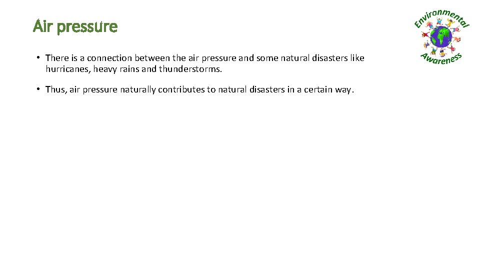 Air pressure • There is a connection between the air pressure and some natural Air pressure • There is a connection between the air pressure and some natural