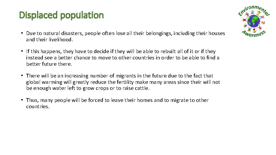 Displaced population • Due to natural disasters, people often lose all their belongings, including