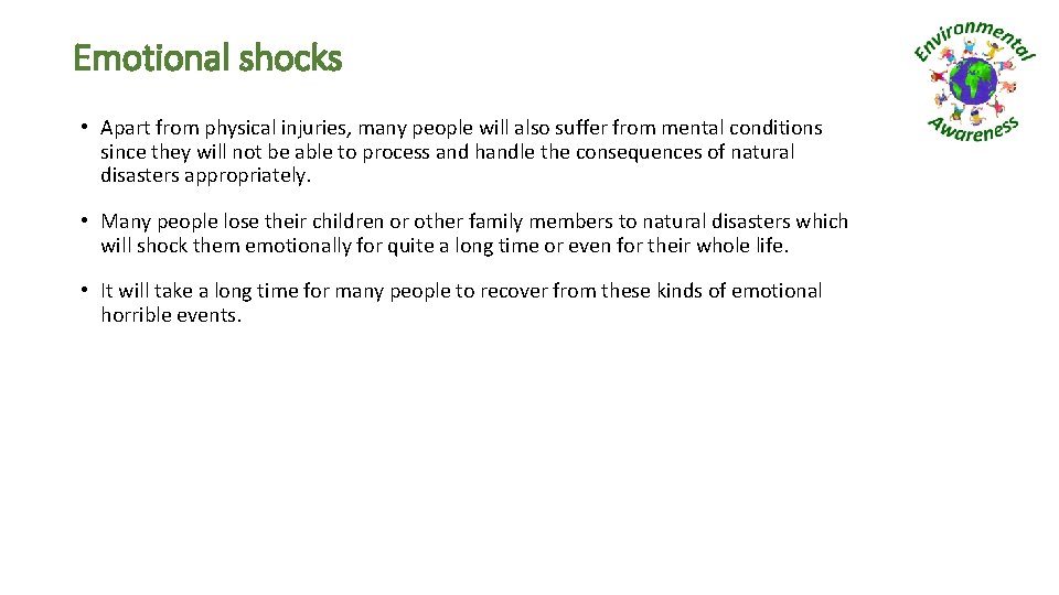 Emotional shocks • Apart from physical injuries, many people will also suffer from mental
