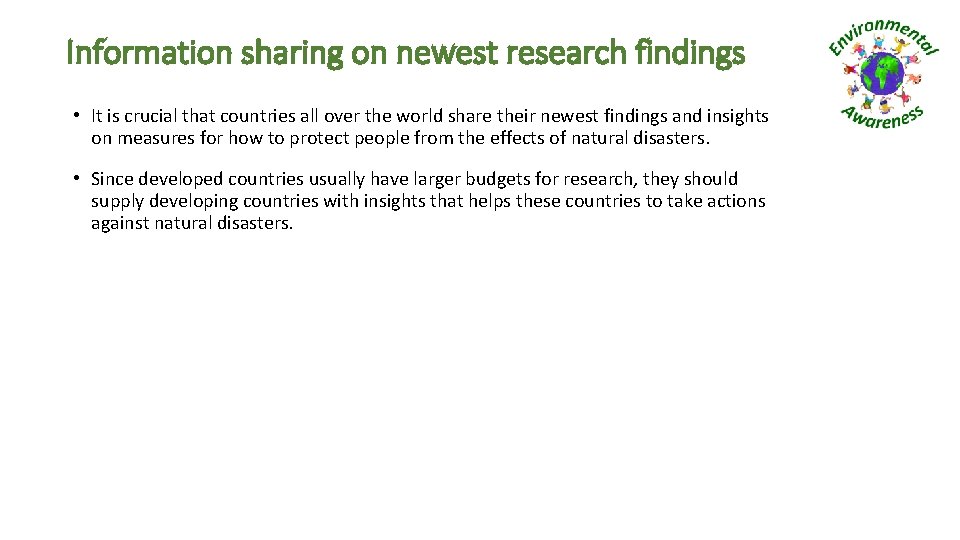 Information sharing on newest research findings • It is crucial that countries all over