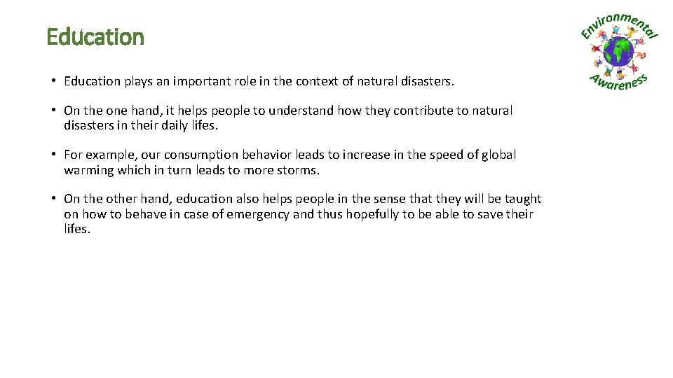 Education • Education plays an important role in the context of natural disasters. • Education • Education plays an important role in the context of natural disasters. •