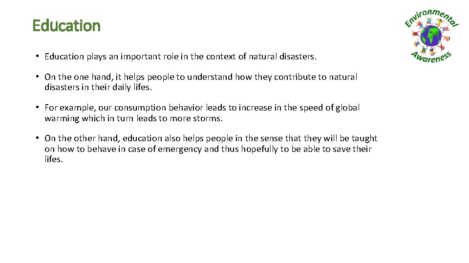 Education • Education plays an important role in the context of natural disasters. •