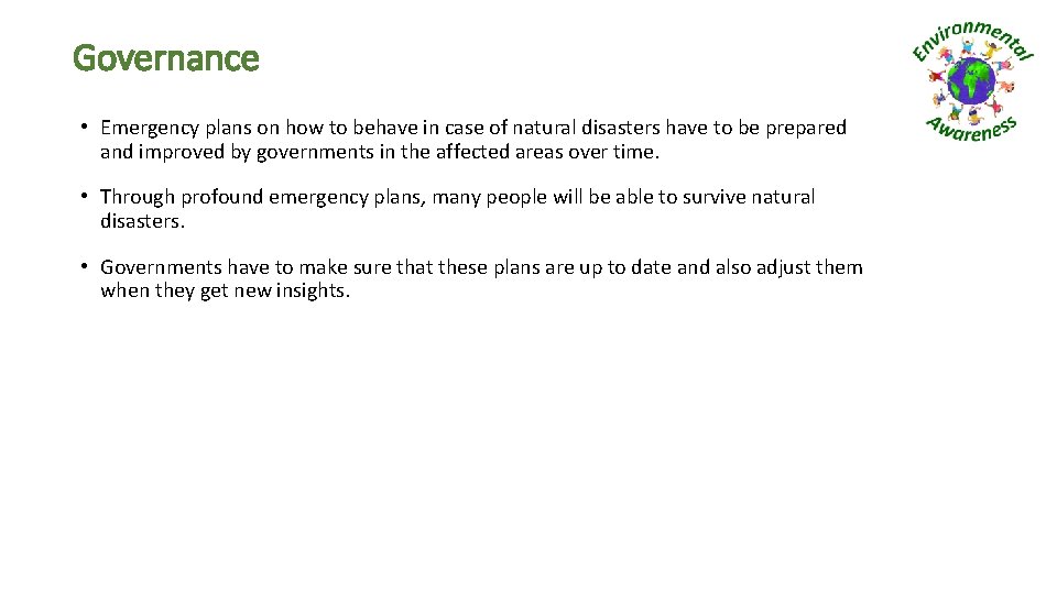 Governance • Emergency plans on how to behave in case of natural disasters have