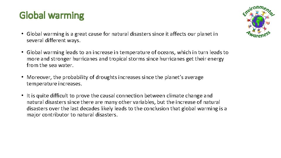 Global warming • Global warming is a great cause for natural disasters since it