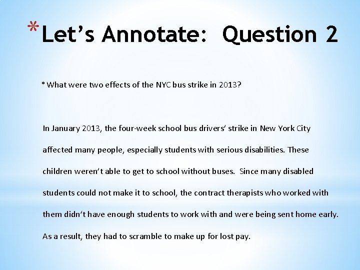 *Let’s Annotate: Question 2 *What were two effects of the NYC bus strike in