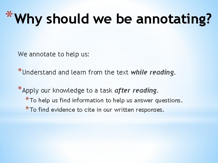 *Why should we be annotating? We annotate to help us: *Understand learn from the