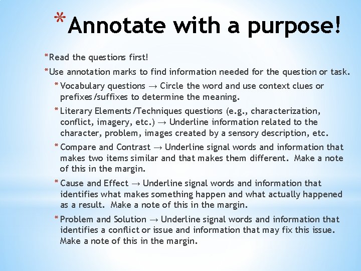 *Annotate with a purpose! * Read the questions first! * Use annotation marks to