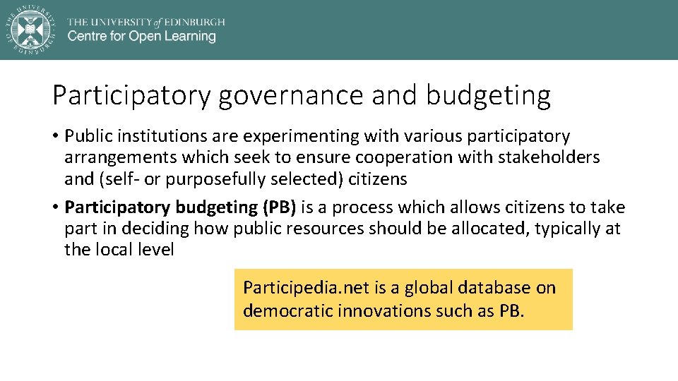Participatory governance and budgeting • Public institutions are experimenting with various participatory arrangements which