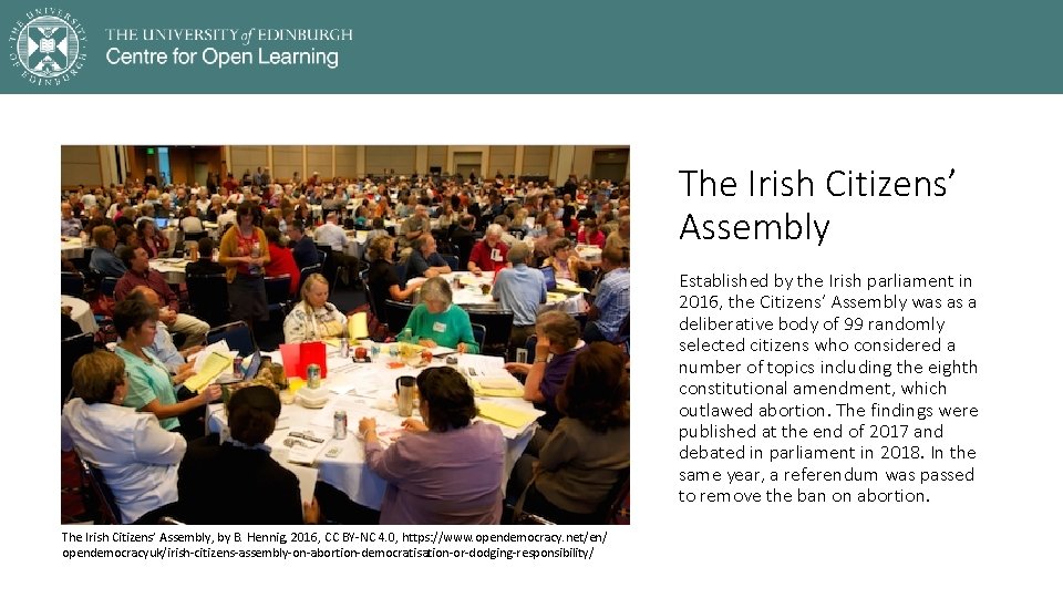 The Irish Citizens’ Assembly Established by the Irish parliament in 2016, the Citizens’ Assembly