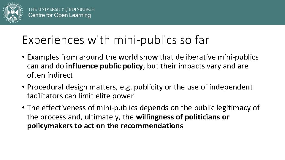 Experiences with mini-publics so far • Examples from around the world show that deliberative