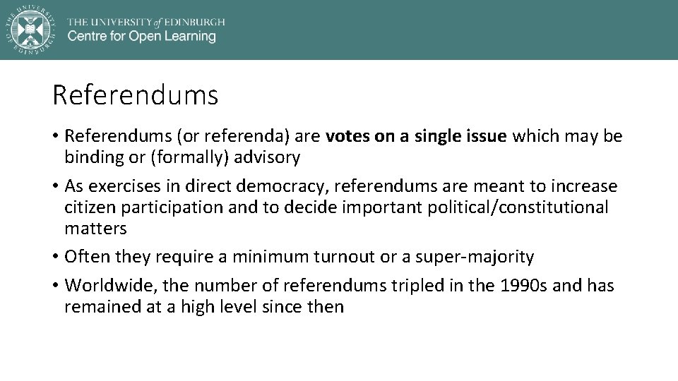 Referendums • Referendums (or referenda) are votes on a single issue which may be
