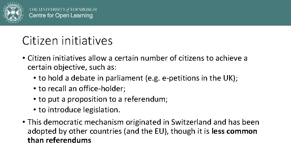 Citizen initiatives • Citizen initiatives allow a certain number of citizens to achieve a