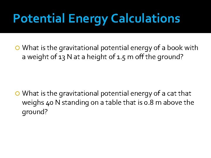 Potential Energy Calculations What is the gravitational potential energy of a book with a
