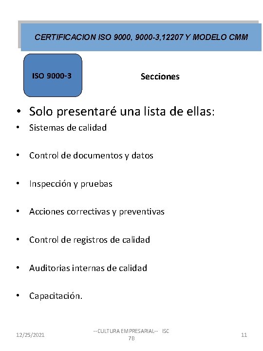 CERTIFICACION ISO 9000, 9000 -3, 12207 Y MODELO CMM ISO 9000 -3 Secciones •