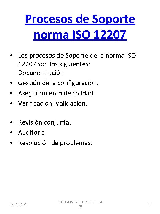 Procesos de Soporte norma ISO 12207 • Los procesos de Soporte de la norma