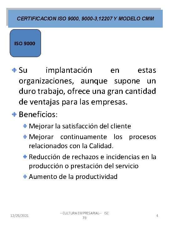 CERTIFICACION ISO 9000, 9000 -3, 12207 Y MODELO CMM ISO 9000 Su implantación en