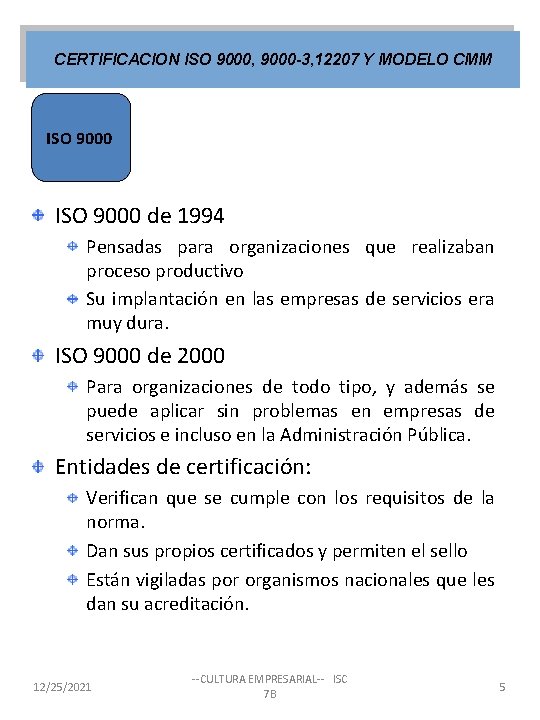 CERTIFICACION ISO 9000, 9000 -3, 12207 Y MODELO CMM ISO 9000 de 1994 Pensadas