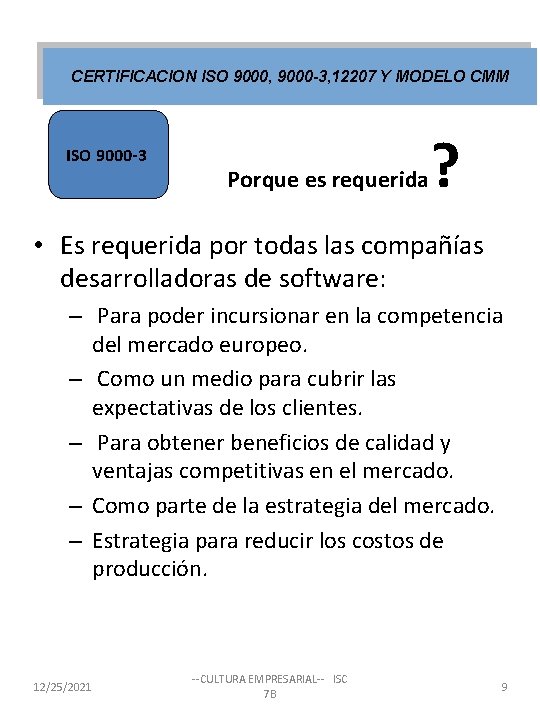 CERTIFICACION ISO 9000, 9000 -3, 12207 Y MODELO CMM ISO 9000 -3 Porque es