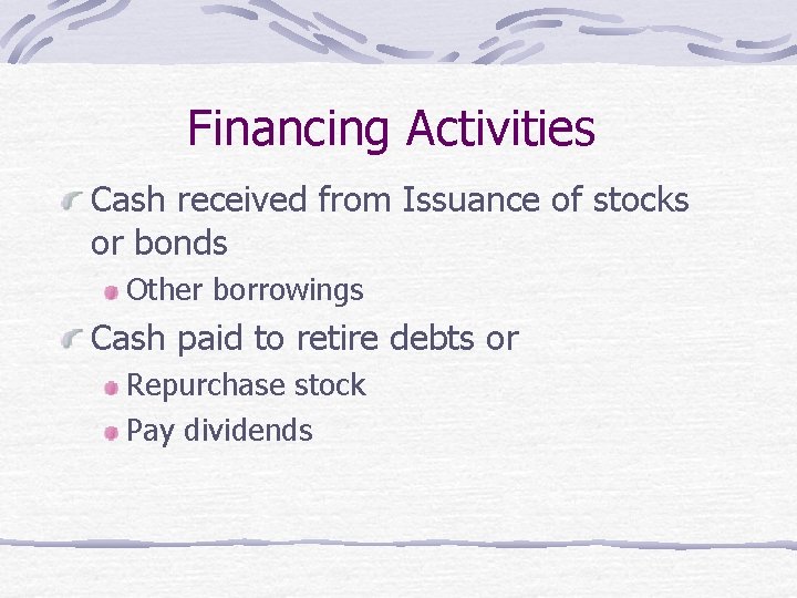 Financing Activities Cash received from Issuance of stocks or bonds Other borrowings Cash paid