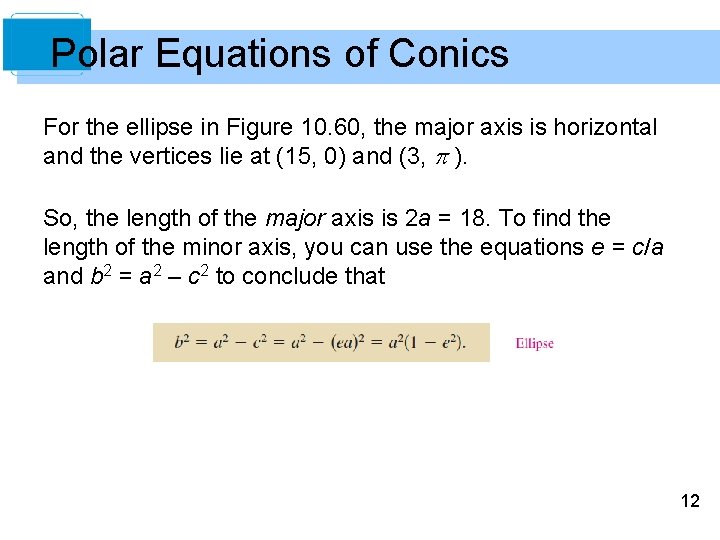 Polar Equations of Conics For the ellipse in Figure 10. 60, the major axis