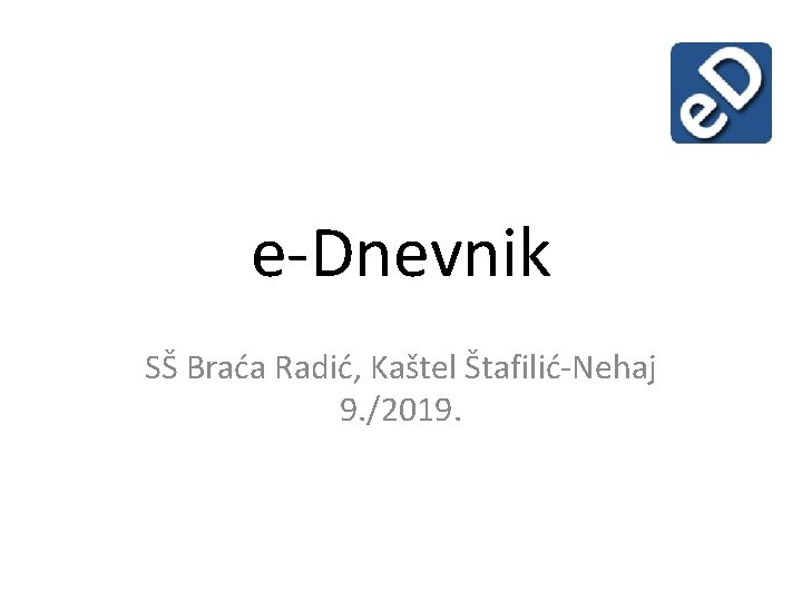 e-Dnevnik SŠ Braća Radić, Kaštel Štafilić-Nehaj 9. /2019. 
