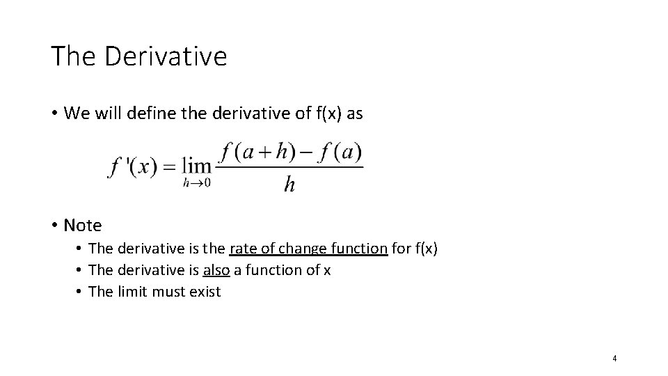 The Derivative • We will define the derivative of f(x) as • Note •