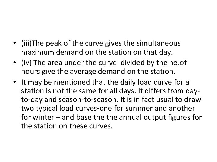  • (iii)The peak of the curve gives the simultaneous maximum demand on the