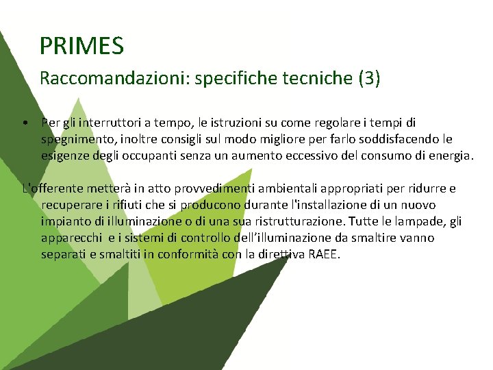 PRIMES Raccomandazioni: specifiche tecniche (3) • Per gli interruttori a tempo, le istruzioni su