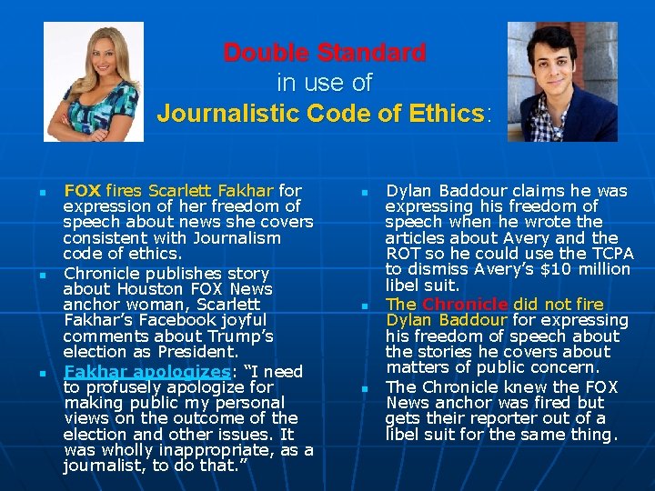 Double Standard in use of Journalistic Code of Ethics: n n n FOX fires