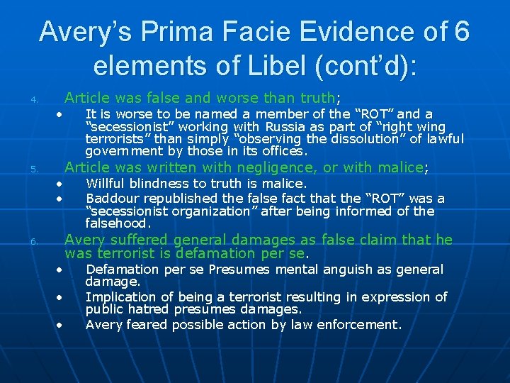 Avery’s Prima Facie Evidence of 6 elements of Libel (cont’d): 4. • 5. •