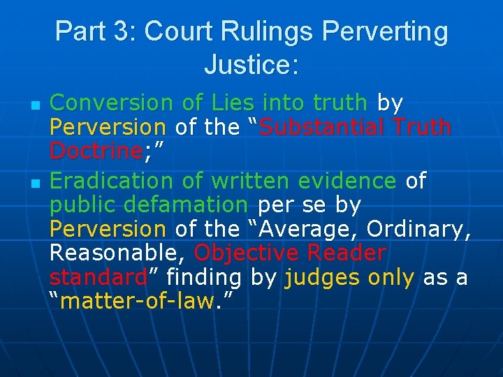 Part 3: Court Rulings Perverting Justice: n n Conversion of Lies into truth by