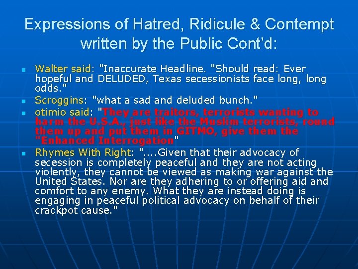 Expressions of Hatred, Ridicule & Contempt written by the Public Cont’d: n n Walter