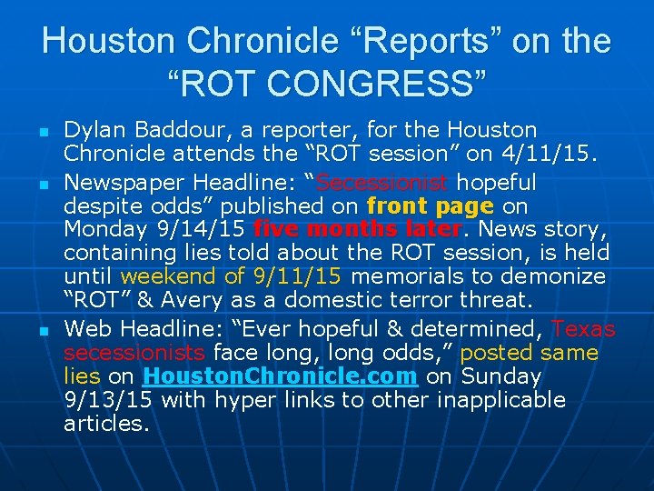 Houston Chronicle “Reports” on the “ROT CONGRESS” n n n Dylan Baddour, a reporter,