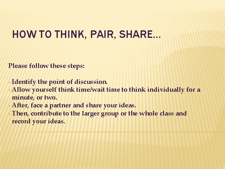 HOW TO THINK, PAIR, SHARE. . . Please follow these steps: Identify the point