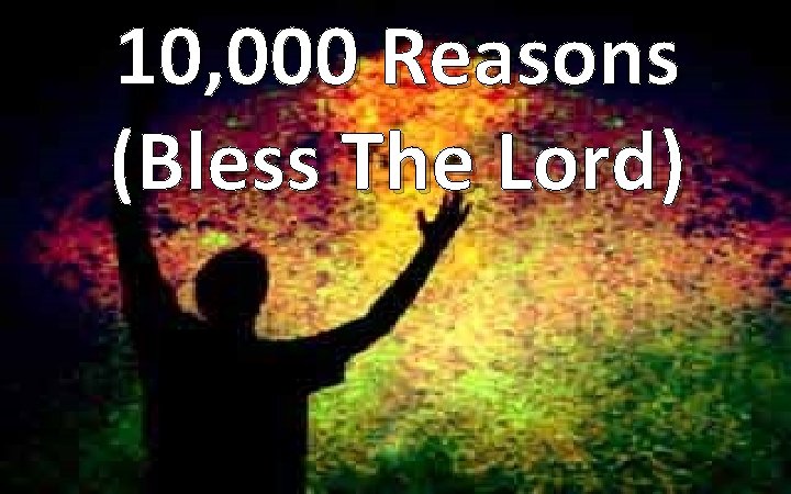 10, 000 Reasons (Bless The Lord) 