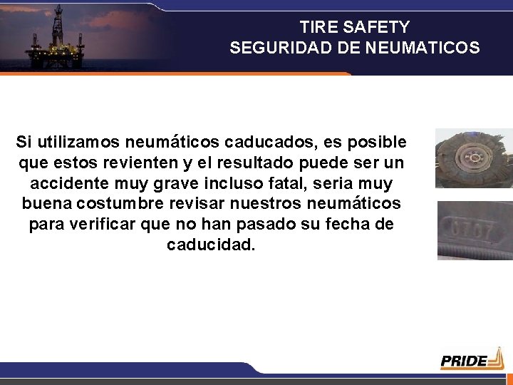 TIRE SAFETY SEGURIDAD DE NEUMATICOS Si utilizamos neumáticos caducados, es posible que estos revienten