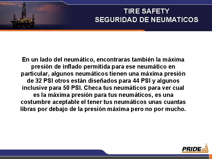 TIRE SAFETY SEGURIDAD DE NEUMATICOS En un lado del neumático, encontraras también la máxima
