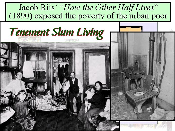 Jacob Riis’ “How the Other Half Lives” (1890) exposed the poverty of the urban