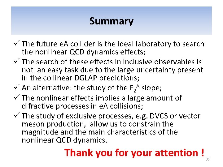 Summary ü The future e. A collider is the ideal laboratory to search the
