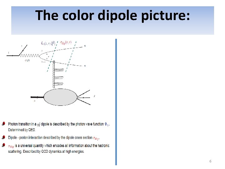 The color dipole picture: 6 