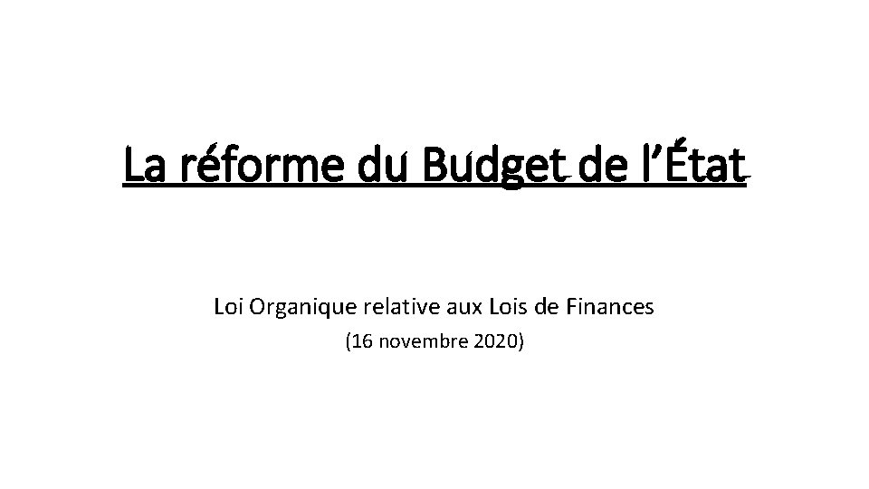 La réforme du Budget de l’État Loi Organique relative aux Lois de Finances (16