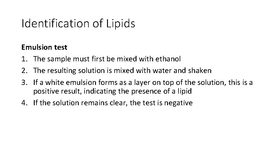 Identification of Lipids Emulsion test 1. The sample must first be mixed with ethanol