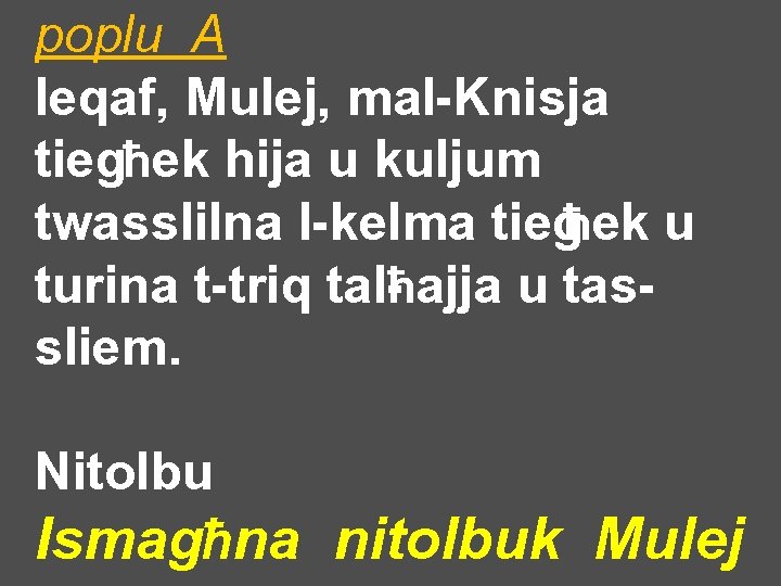 poplu A leqaf, Mulej, mal-Knisja tiegħek hija u kuljum twasslilna l-kelma tiegħek u turina