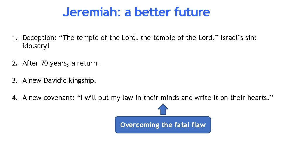 Jeremiah: a better future 1. Deception: “The temple of the Lord, the temple of