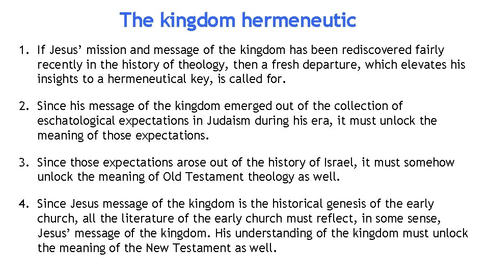 The kingdom hermeneutic 1. If Jesus’ mission and message of the kingdom has been