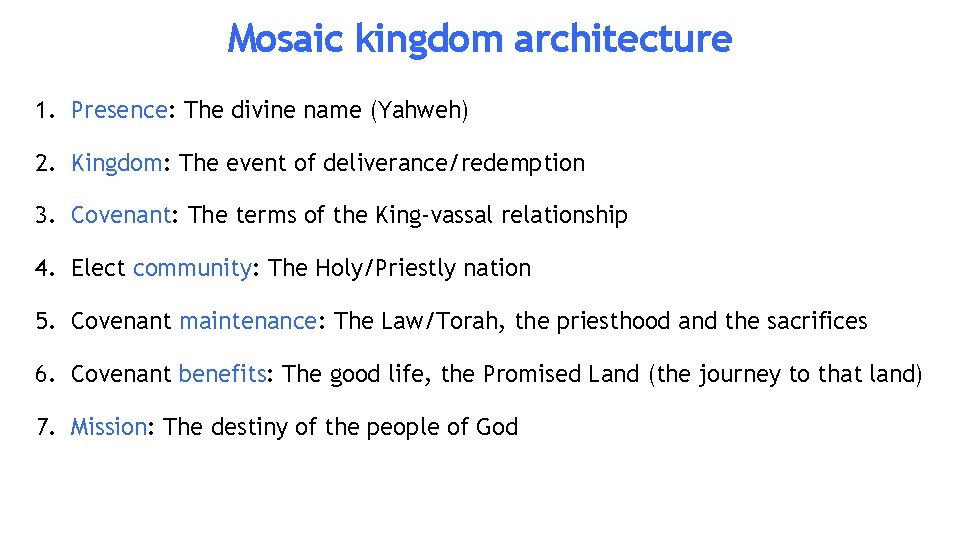 Mosaic kingdom architecture 1. Presence: The divine name (Yahweh) 2. Kingdom: The event of