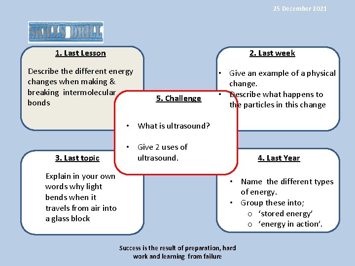 25 December 2021 1. Last Lesson 2. Last week Describe the different energy changes